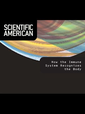 cover image of Scientific American: How the Immune System Recognizes the Body